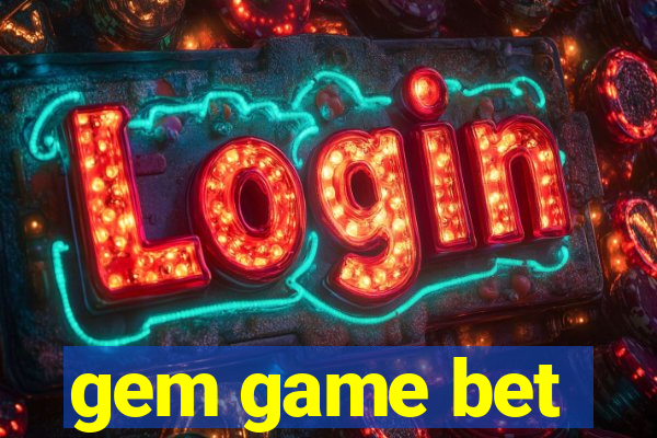 gem game bet
